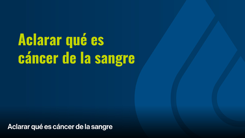Aclarar qué es cáncer de la sangre